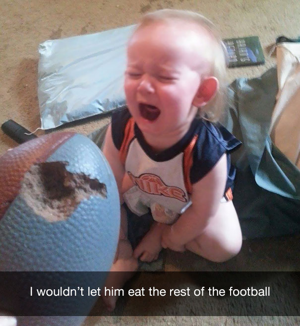 I wouldnt let him eat the rest of the football
