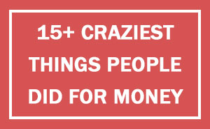 People Were Asked What The Craziest Things They've Done For Money Are, The Answers Will Surprise You