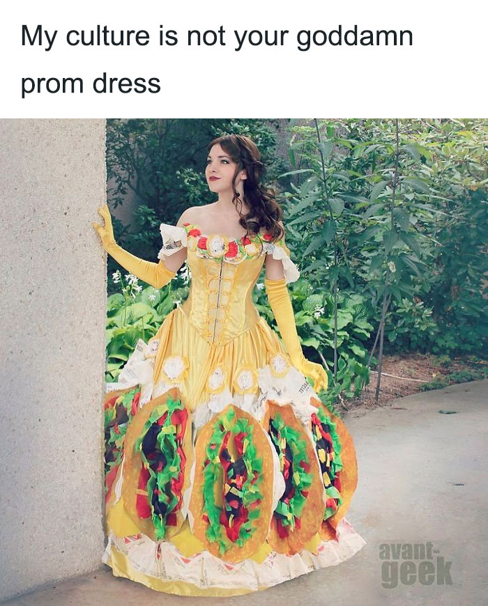 My Culture Is Not Your Goddamn Prom Dress!