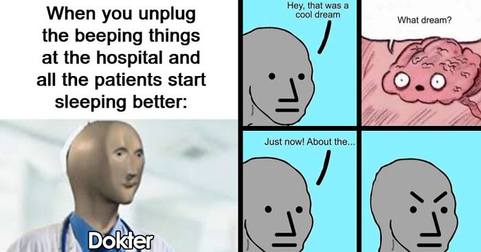 73 Memes For Doctors Or Patients Who Are Tired Of It All