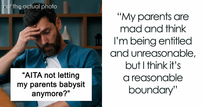 Dad Stops Letting His Parents Babysit After Hearing What They Really Think About It