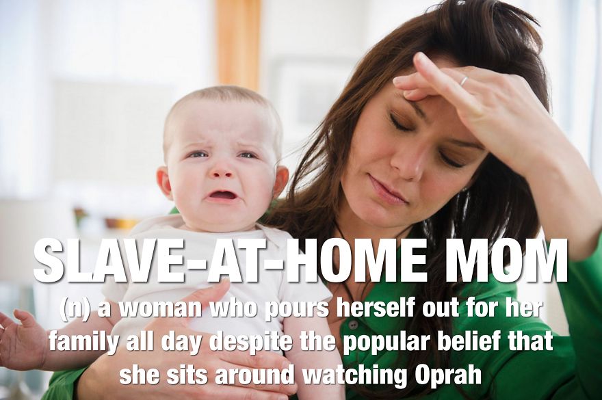 Slave-at-home Mom