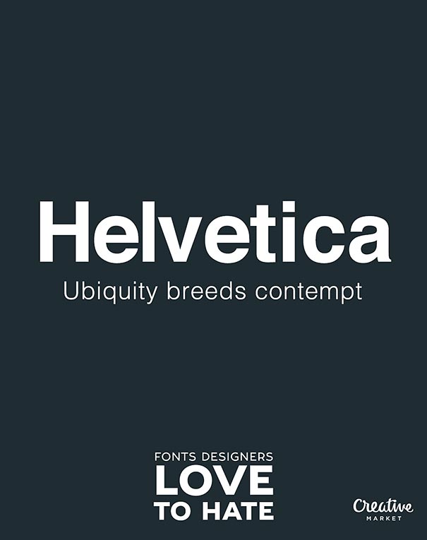 11 Fonts That Designers Love To Hate