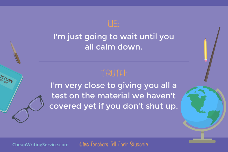 15 Lies Teachers Tell Their Students
