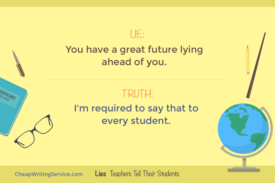 15 Lies Teachers Tell Their Students