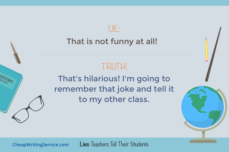 15 Lies Teachers Tell Their Students