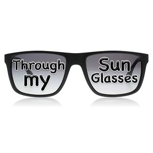 Through My Sunglasses