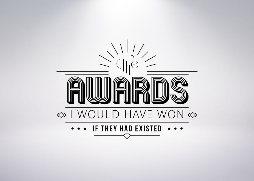 The Awards I Would Have Won If They Had Existed