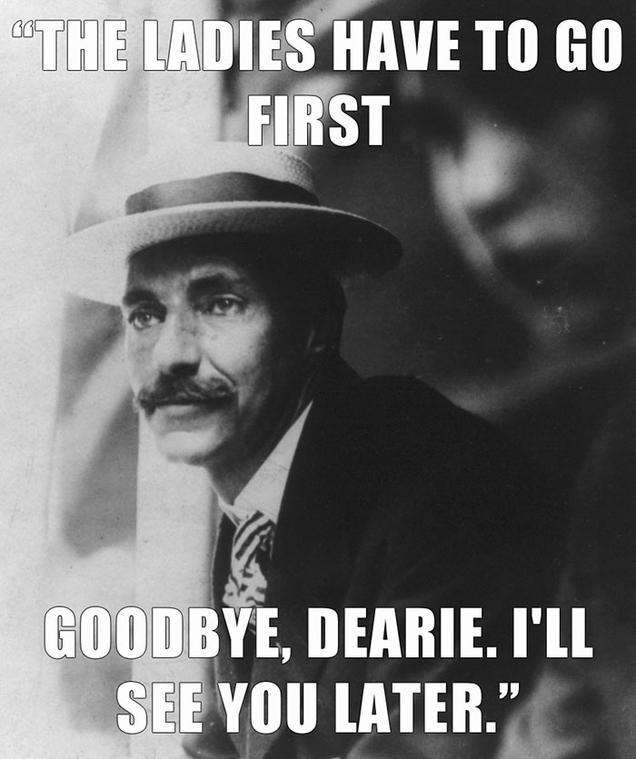 John Jacob Astor IV And His Wife Were Travelling On The Titanic When It Struck An Iceberg And Began To Sink. Astor Gave Up His Seat Next To His Wife To Some Female Passengers And Spoke His Final Words To His Wife; He Was Later Found Floating In The Ocean, Dead