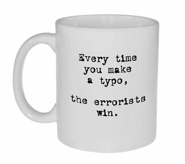 "Every Time You Make A Typo" Mug