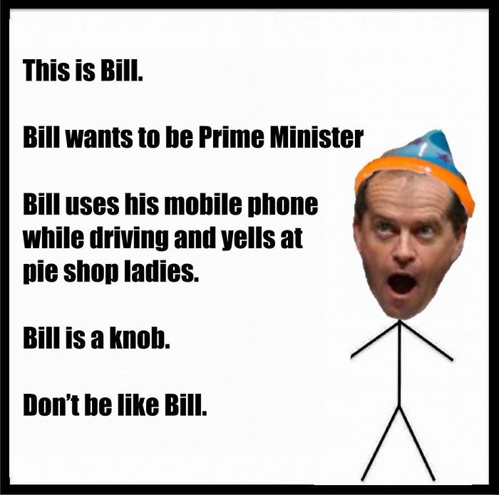 Don't Vote For Bill! :p