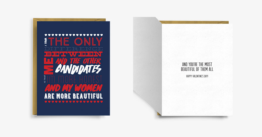 I Took Donald Trumps Most Ridiculous Quotes And Truned Them Into Romantic Valentine’s Cards