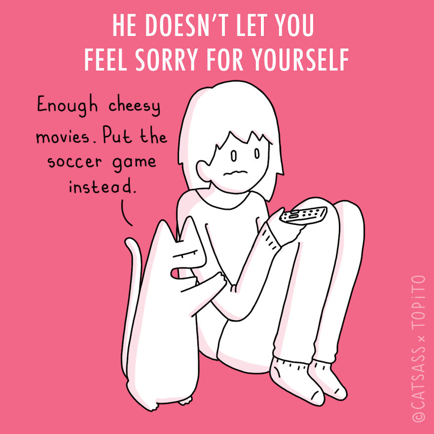 He Doesn't Let You Feel Sorry For Yourself