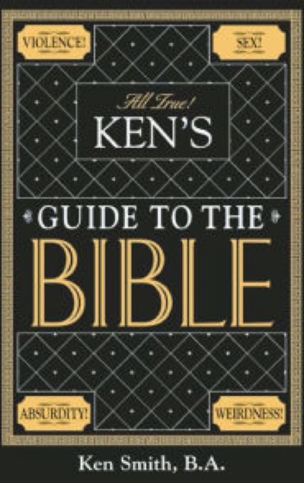 Ken's Guide To The Bible By Ken Smith