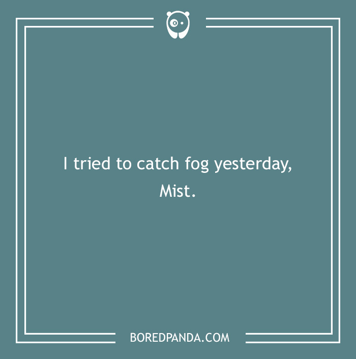 Catching Fog