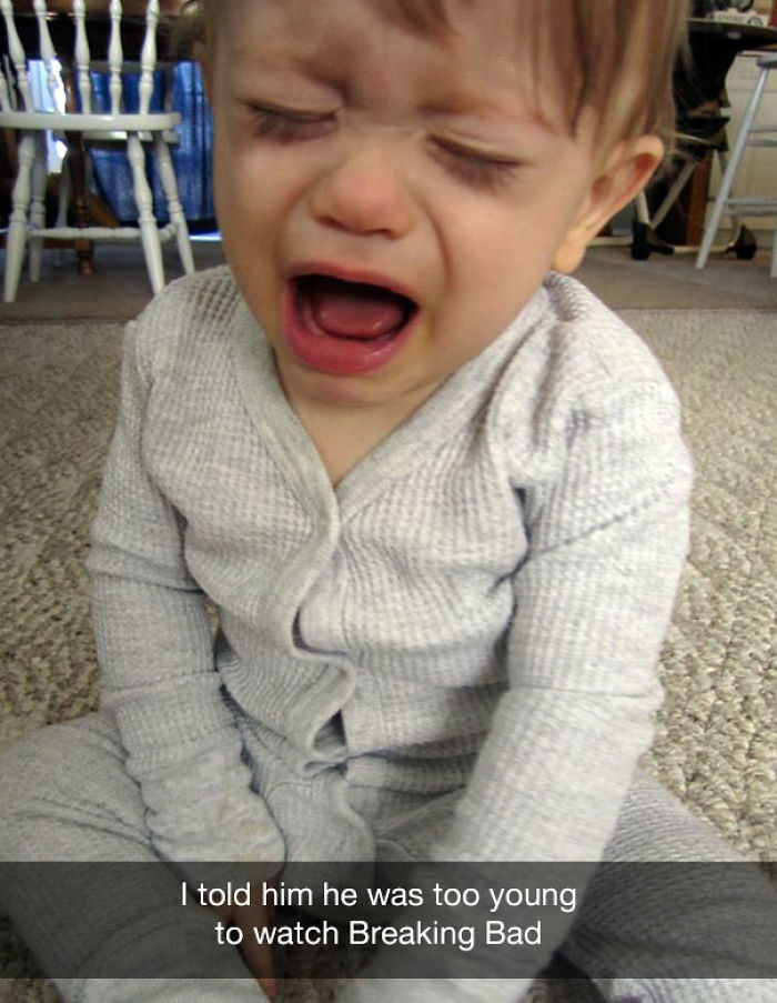 I told him he was too young to watch Breaking Bad