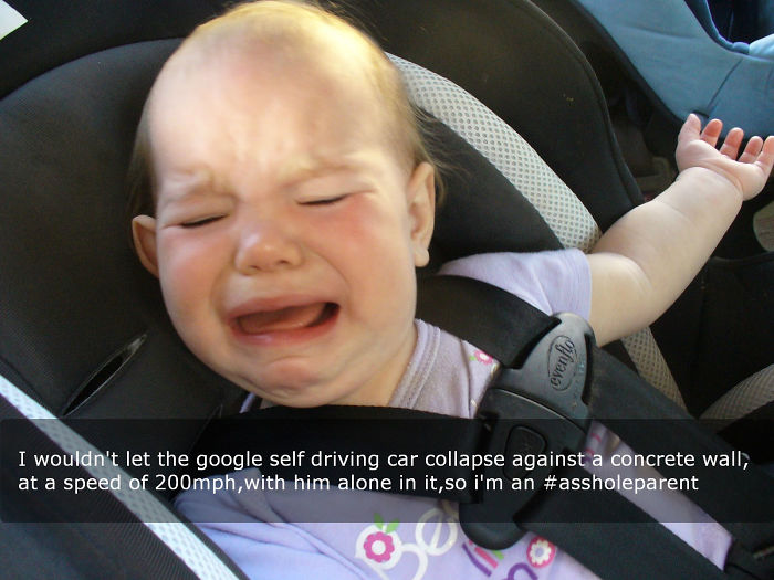 Google Self Driving Car #assholeparent