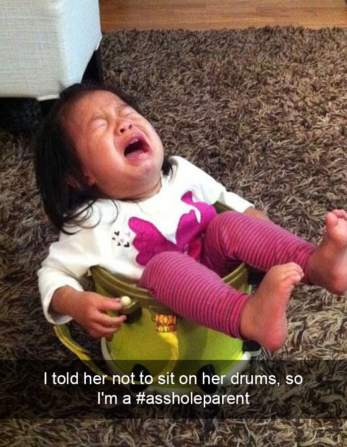 I Told Her Not To Sit On Her Drums, So I'm A #assholeparent