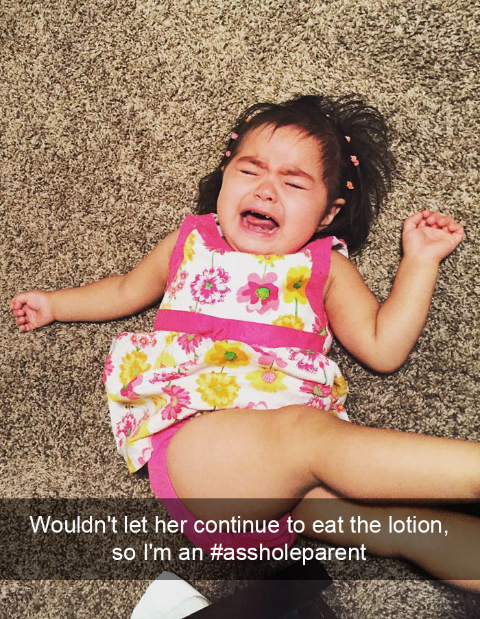 Wouldn't Let Her Continue To Eat The Lotion, So I'm An #assholeparent