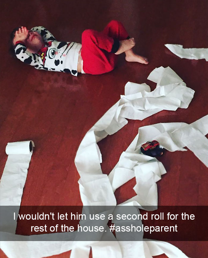I'm An #assholeparent Because I Wouldn't Let Him Use A Second Roll For The Rest Of The House