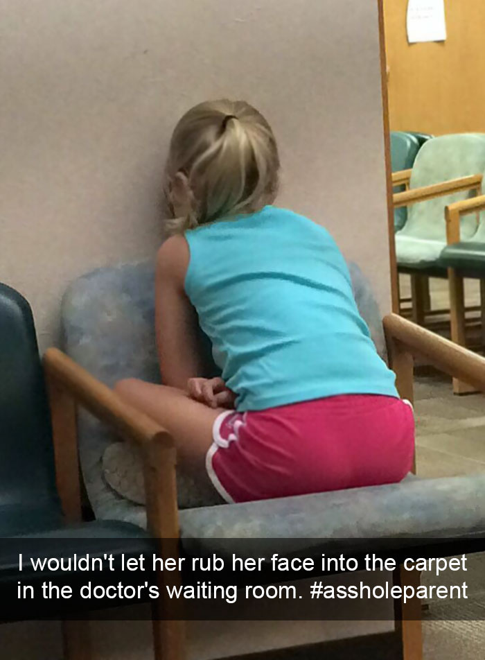 I Wouldn't Let Her Rub Her Face Into The Carpet In The Doctor's Waiting Room