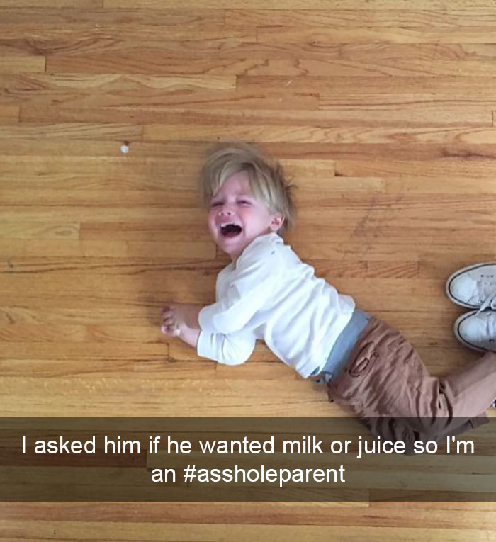 I Asked Him If He Wanted Milk Or Juice So I'm An #assholeparent