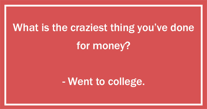 People Were Asked What The Craziest Things They’ve Done For Money Are, The Answers Will Surprise You