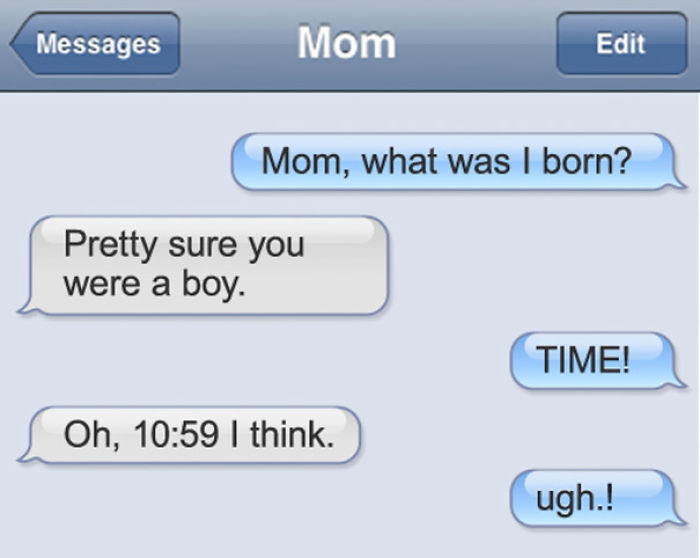 Funny mom text exchange about birth time misunderstanding.