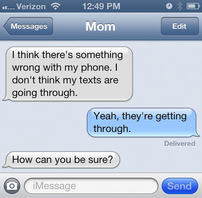 Funny text from mom asking if her messages are going through, child confirms reception humorously.