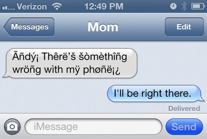 Funny text from mom with exaggerated characters; mom says there's something wrong with her phone.