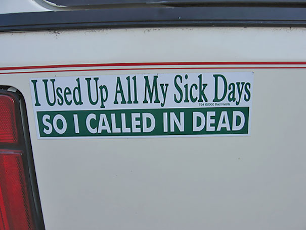 I Used Up All My Sick Days So I Called In Dead