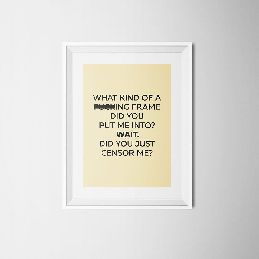 Posters With Attitude - What If The Posters In Our Houses Or Offices Had Something To Say?