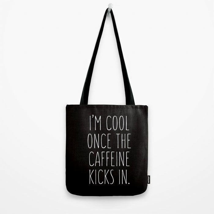 I'm Cool Once The Caffeine Kicks In Tote Bag