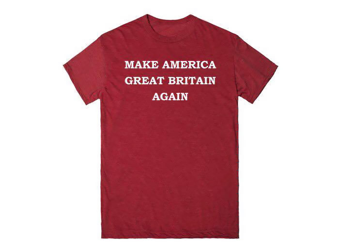Make America Great Britain Again