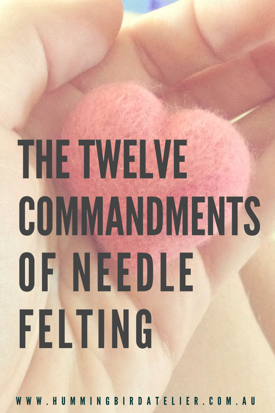 12 Commandments Of Needle Felting