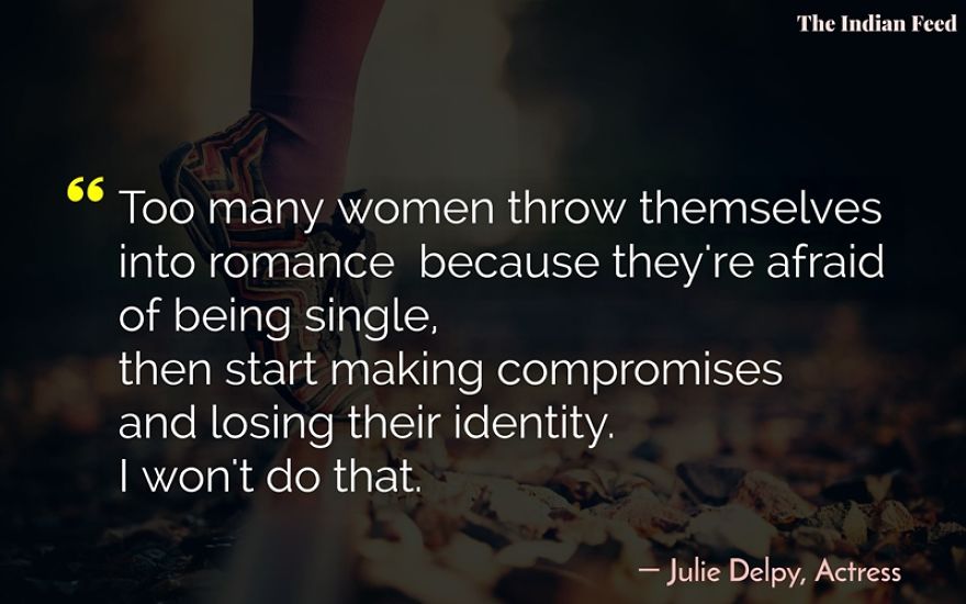 21 Beautiful Quotes To Remind Every Single Woman Why Flying Solo Kind Of Kicks Ass