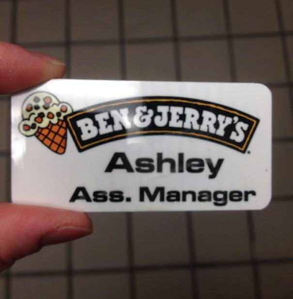 My Friend Who Works At Ben And Jerry's Recently Got Promoted To Assistant Store Manager. This Is Her New Name Tag
