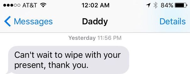 When I Was Drunk I Bought My Dad Toilet Paper For His Birthday With A Person He Hates On It Which Resulted In The Weirdest Text I've Ever Recieved