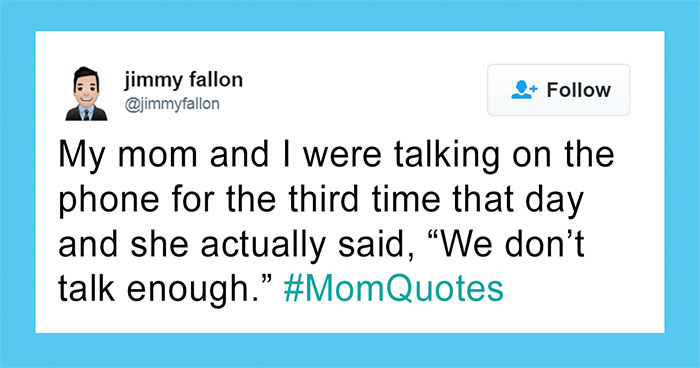 101 Of The Funniest Things That Moms Have Ever Said