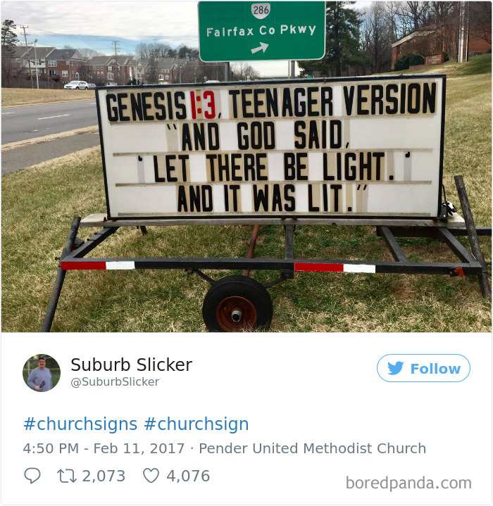 Sign - “Genesis 1:3, teenager version ‘And god said, let there be light. And it was lit.’”