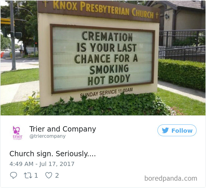 Church sign - ‘Cremation is your last chance for a smoking hot body’