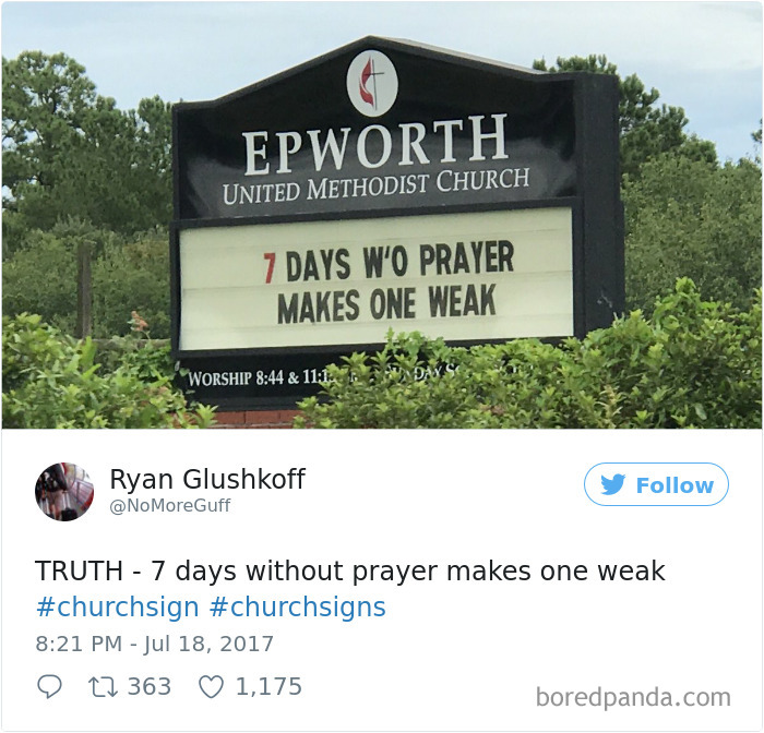 Church sign - ‘7 days W’O prayer makes one weak’ 