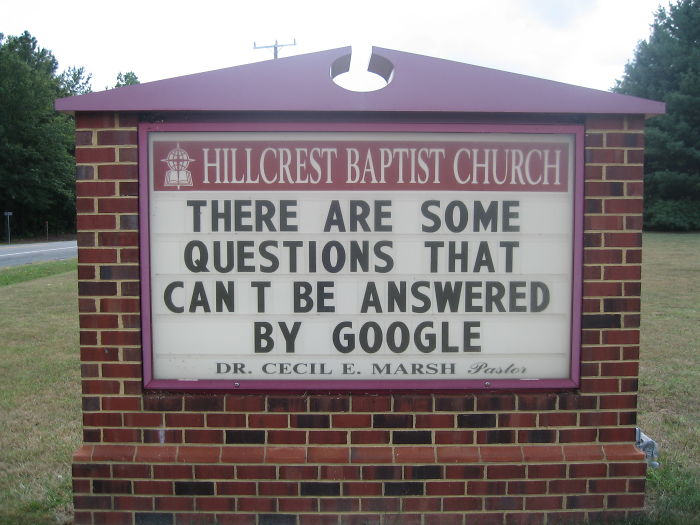 Hillcrest Baptist Church sign - ‘There are some questions that cant be answered by google’