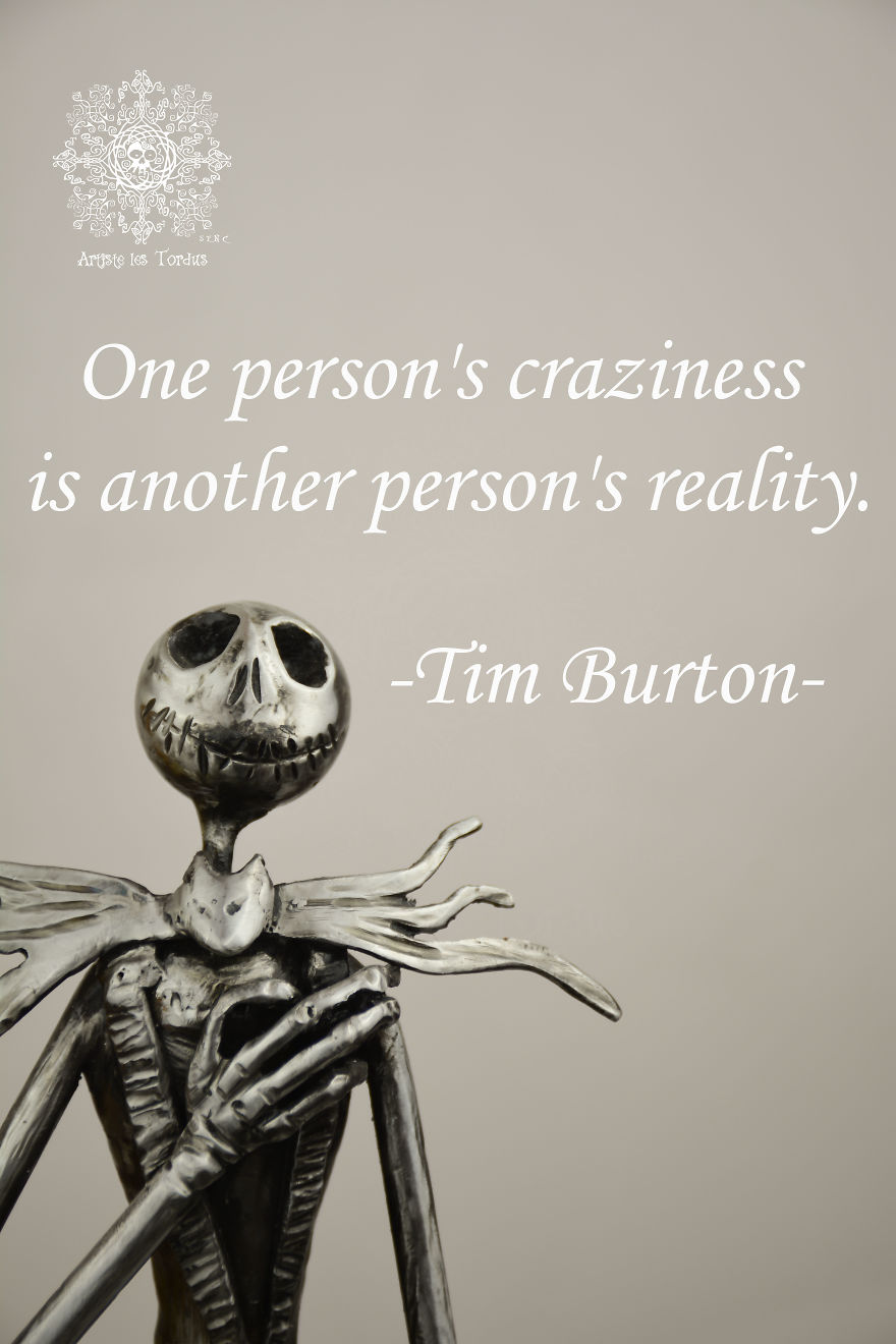 One Person's Craziness Is Another Person's Reality.