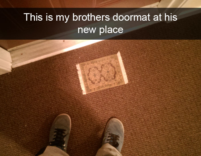 This Is My Brothers Doormat At His New Place