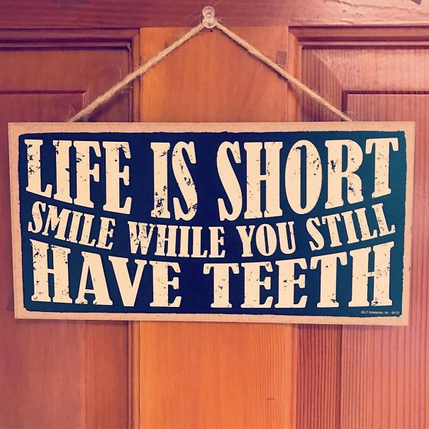 Even Though I'm At The Dentist Getting Some Pretty Dismal News Regarding A Past Root Canal, This Sign Still Got A Smile Out Of Me