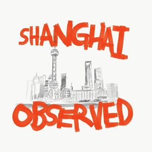 Shanghai Observed