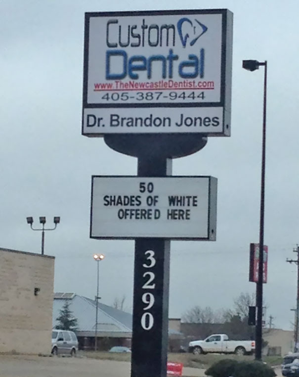 Dentist In My Hometown Is Trying To Pull In A More Adult Crowd