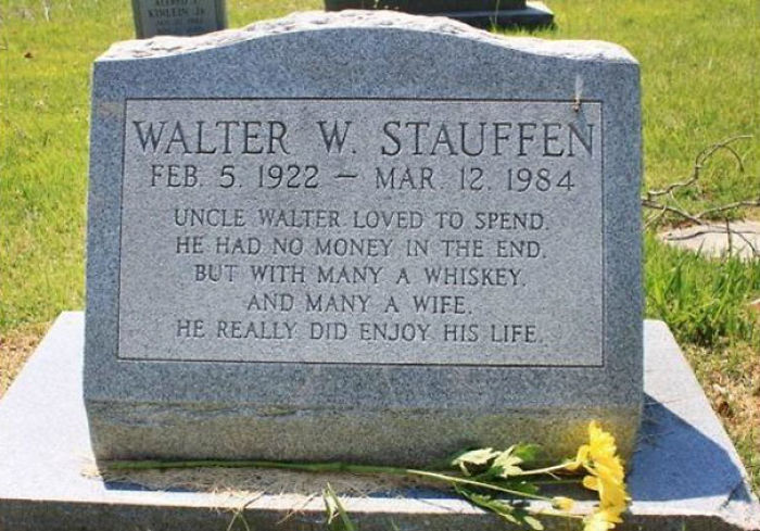 Al tío Walter le encantaba gastar, y al final no tenía dinero, pero con muchos whiskys y muchas esposas realmente disfrutó su vida