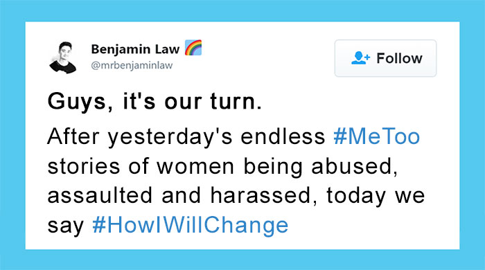 Men Respond To #MeToo With #HowIWillChange, And Every Woman Should See It